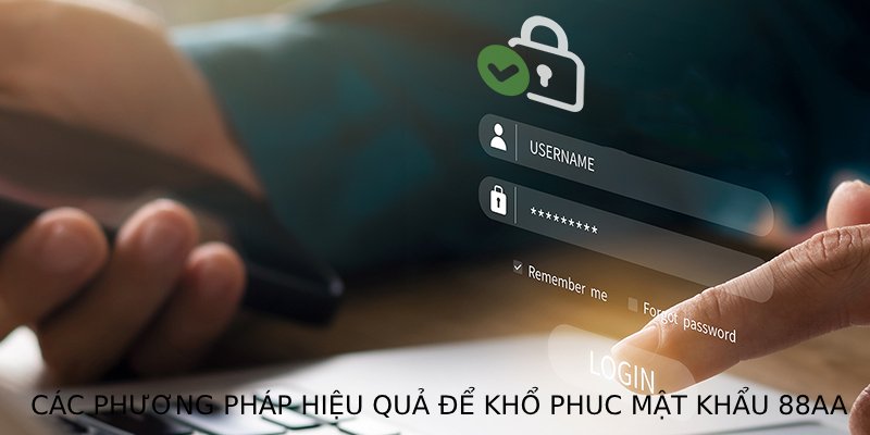 Các phương pháp hiệu quả để khôi phục mật khẩu 88AA