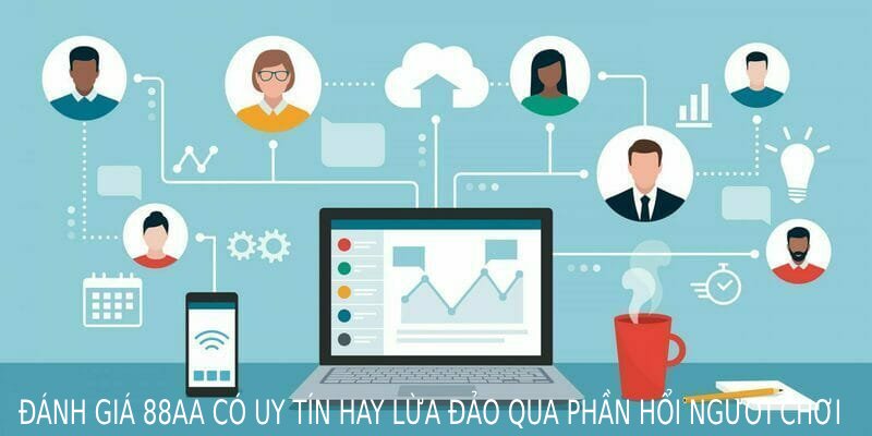 Đánh giá 88AA có uy tín hay lừa đảo qua phản hồi người chơi