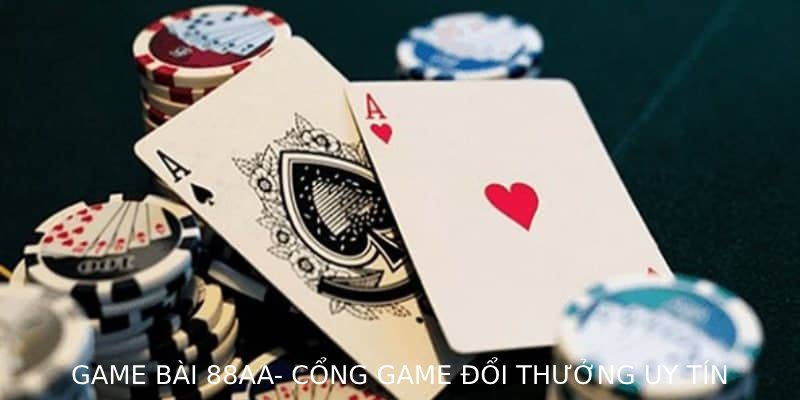 Game bài 88AA – Cổng game đổi thưởng uy tín với nhiều trò chơi hấp dẫn