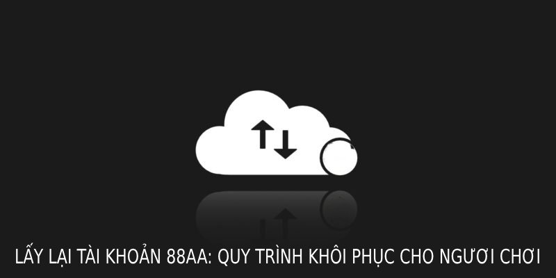 lấy lại tài khoản 88aa