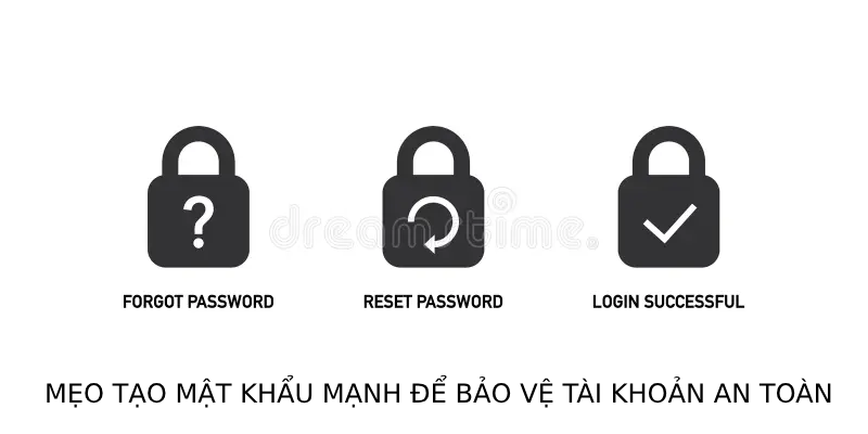 Mẹo tạo mật khẩu mạnh để bảo vệ tài khoản an toàn