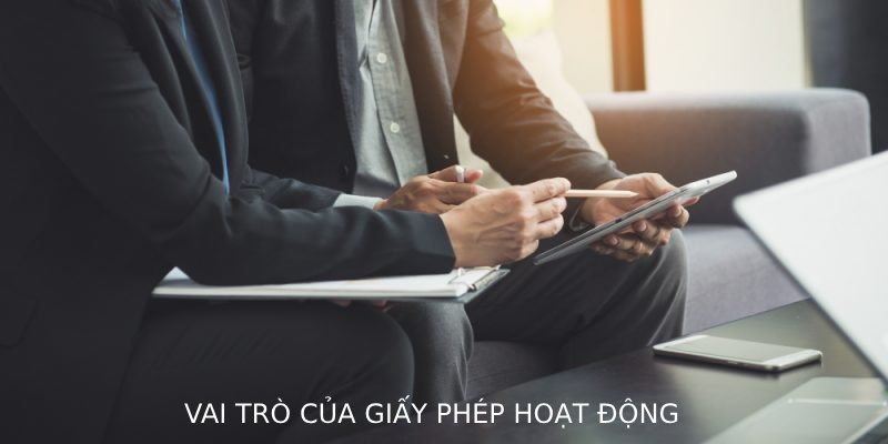 Vai trò của giấy phép hoạt động trong việc đảm bảo an toàn