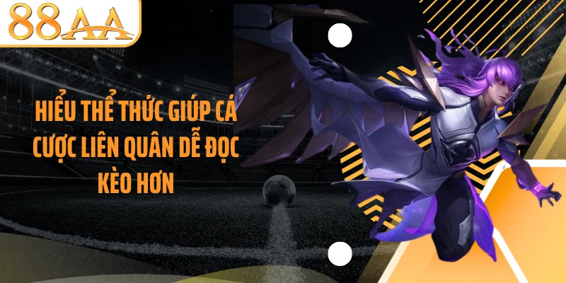 Hiểu thể thức giúp cá cược Liên Quân dễ đọc kèo hơn